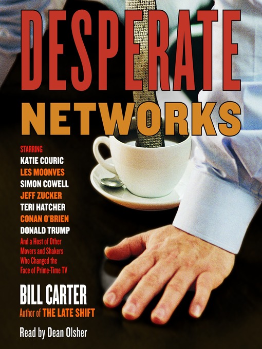 Title details for Desperate Networks by Bill Carter - Available